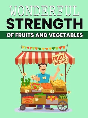 cover image of Wonderful Strength of Fruit and Vegetables